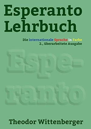 Wittenberger, Theodor. Esperanto-Lehrbuch - Die internationale Sprache in Farbe. Books on Demand, 2015.