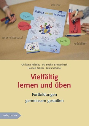 Rehklau, Christine / Breytenbach, Pia Sophie et al. Vielfältig lernen und üben - Fortbildungen gemeinsam gestalten. verlag das netz, 2026.