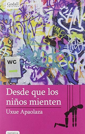 Vallès, Tina / Zaldua, Iban . . . [et al. et al. Desde que los niños mienten. Godall Edicions SL, 2019.
