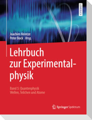 Lehrbuch zur Experimentalphysik Band 5: Quantenphysik
