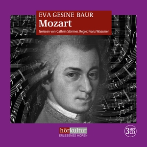 Baur, Eva Gesine. Mozart - Genius und Eros. Hörku