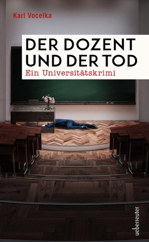 Vocelka, Karl. Der Dozent und der Tod - Ein Universitätskrimi. Ueberreuter, Carl Verlag, 2022.