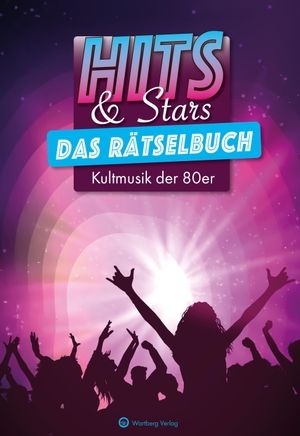 Herrmann, Ursula / Wolfgang Berke. HITS & STARS - Das große Musik-Rätselbuch der 80er - Pop, Rock, NDW und Kultsongs zum Mitraten und Erinnern. Wartberg Verlag, 2025.