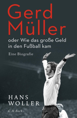 Woller, Hans. Gerd Müller - oder Wie das große Geld in den Fußball kam. C.H. Beck, 2020.