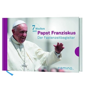 Kempis, Stefan von (Hrsg.). 7 Wochen mit Papst Franziskus - Der Fastenzeitbegleiter. Camino, 2017.