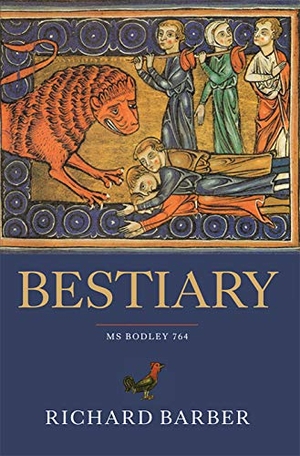 Barber, Richard. Bestiary - Being an English Version of the Bodleian Library, Oxford, MS Bodley 764. Boydell & Brewer Ltd, 1992.