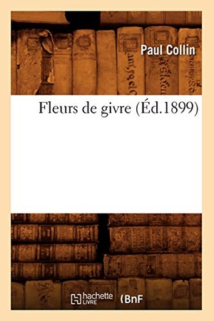 Collin, Paul. Fleurs de givre (Éd.1899). Hachette Livre, 2018.