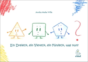 Wille, Annika Meike. Ein Dreieck, ein Viereck, ein Fünfeck, was nun?. Rittel-Verlag, 2013.