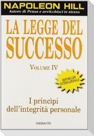 La legge del successo. Lezione 4: I principi dell'integrità personale
