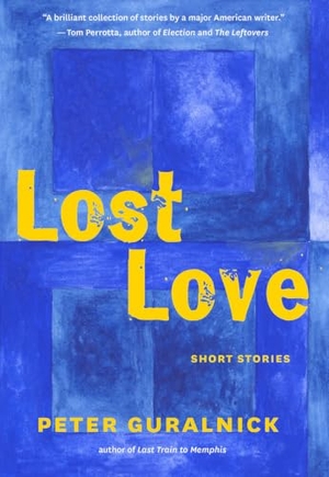 Guralnick, Peter. Lost Love - Short Stories. David R. Godine Publisher, 2026.