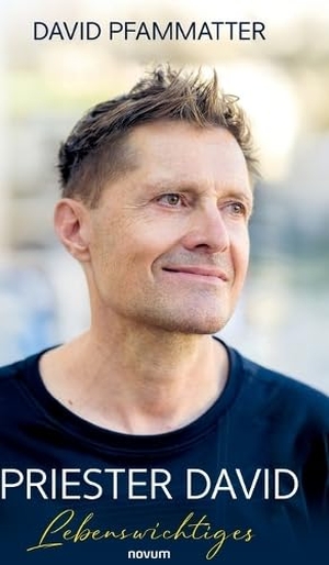 Pfammatter, David. Priester David - Lebenswichtiges. novum premium, 2026.
