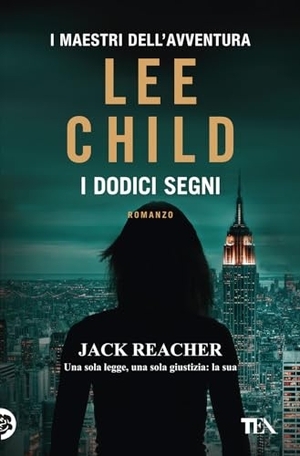 Child, Lee. I dodici segni. TEA, 2023.