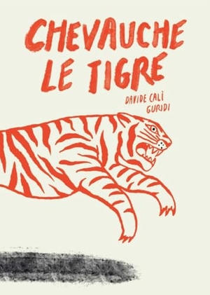 Calì, Davide / Raúl Nieto Guridi. Chevauche le tigre. Kite, 2026.