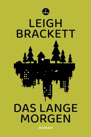 Brackett, Leigh. Das lange Morgen - Roman. Carcosa Verlag, 2023.