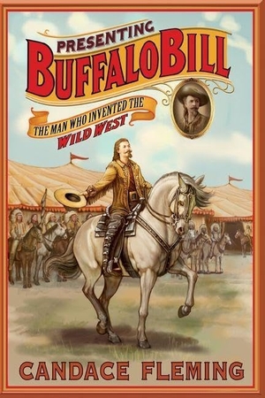 Fleming, Candace. Presenting Buffalo Bill. St. Martins Press-3PL, 2026.