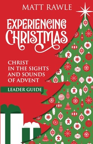 Rawle, Matt. Experiencing Christmas Leader Guide - Christ in the Sights and Sounds of Advent. Abingdon Press, 2023.