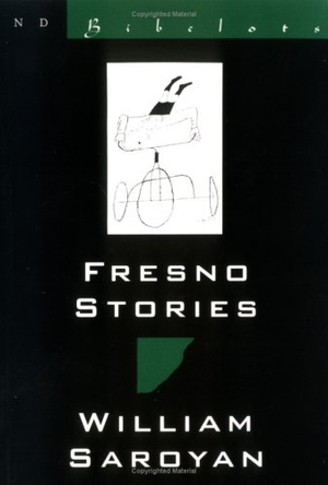 Saroyan, William. Fresno Stories. New Directions Publishing Corporation, 1994.