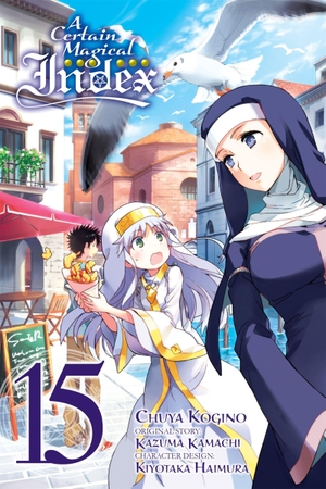 Prowse, Alice / Kogino, Chuya et al. A Certain Magical Index, Vol. 15 (manga). Little, Brown & Company, 2018.