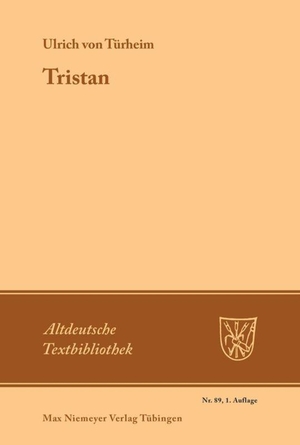 Türheim, Ulrich von. Tristan. De Gruyter, 1979.