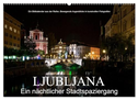 Ljubljana - Ein nächtlicher Stadtspaziergang (Wandkalender 2025 DIN A2 quer), CALVENDO Monatskalender