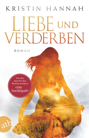 Hannah, Kristin. Liebe und Verderben. Aufbau Taschenbuch Verlag, 2020.