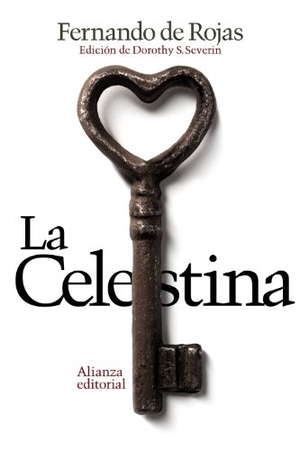 Rojas, Fernando De. La Celestina : tragicomedia de Calisto y Melibea. Alianza Editorial, 2013.