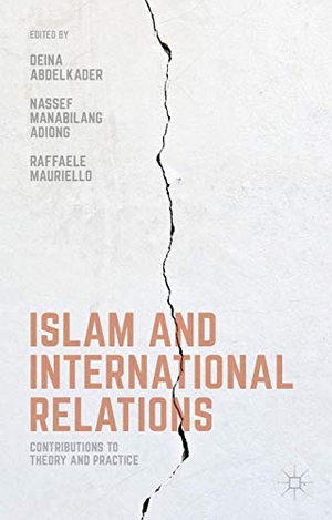 Abdelkader, D. / R. Mauriello et al (Hrsg.). Islam and International Relations - Contributions to Theory and Practice. Palgrave Macmillan UK, 2016.