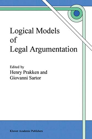 Sartor, Giovanni / H. Prakken (Hrsg.). Logical Models of Legal Argumentation. Springer Netherlands, 1996.