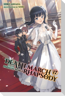 Death March to the Parallel World Rhapsody, Vol. 17 (Light Novel)