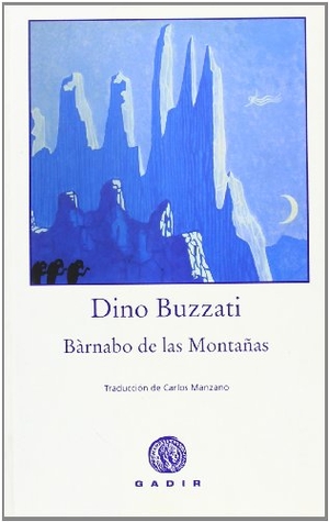 Buzzati, Dino / Carlos Manzano. Bàrnabo de las montañas. , 2007.