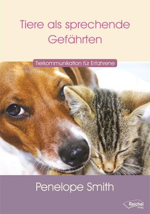 Smith, Penelope. Tiere als sprechende Gefährten. Reichel Verlag, 2004.