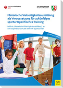 Motorische Vielseitigkeitsausbildung als Voraussetzung für zukünftiges sportartspezifisches Training