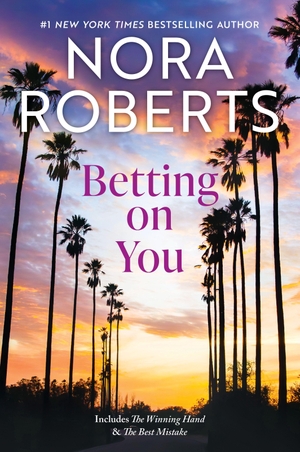 Roberts, Nora. Betting on You. Harlequin, 2026.