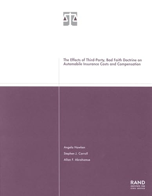 Hawken, Angela / Carroll, Stephen J et al. The Effects of Third-Party Bad Faith Doctrine on Automobile Insurance Costs and Compensation 2001. RAND Corporation, 2001.