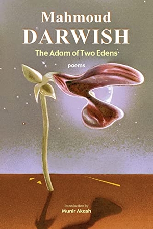 Darwish, Mahmoud. The Adam of Two Edens. Syracuse University Press, 2000.