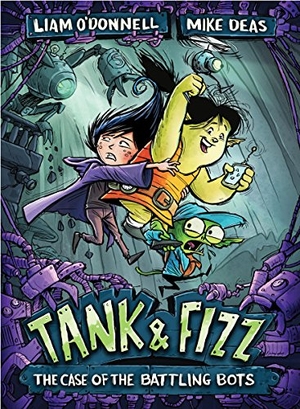 O'Donnell, Liam. Tank & Fizz: The Case of the Battling Bots. Orca Book Publishers, 2016.