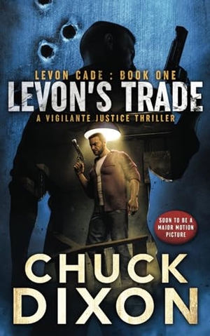 Dixon, Chuck. Levon's Trade - A Vigilante Justice Thriller. Wolfpack Publishing LLC, 2021.