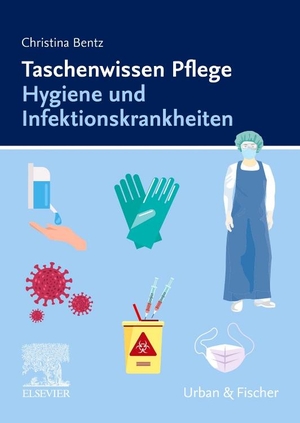 Bentz, Christina. Taschenwissen Pflege Hygiene und Infektionskrankheiten. Urban & Fischer/Elsevier, 2024.