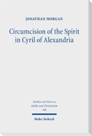 Circumcision of the Spirit in Cyril of Alexandria