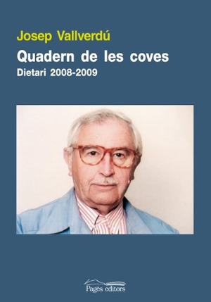 Vallverdú, Josep. Quadern de les coves, 2008-2009. Pagès Editors, S.L., 2010.