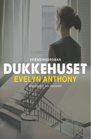 Anthony, Evelyn. Dukkehuset. Bod Third Party Titles, 2018.