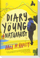 Diary of a Young Naturalist: WINNER OF THE 2020 WAINWRIGHT PRIZE FOR NATURE WRITING