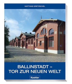 Gretzschel, Matthias. Ballinstadt - Tor zur Neuen Welt. Koehlers Verlagsgesells., 2026.