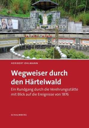 Ohlmann, Heribert. Wegweiser durch den Härtelwald - Ein Rundgang durch die Verehrungsstätte mit Blick auf die Ereignisse von 1876. Edition Schaumberg, 2026.