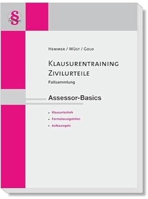 Hemmer, Karl-Edmund / Wüst, Achim et al. Klausurentraining Zivilurteile Assessor-Basics - Fallsammlung. Hemmer-Wuest, 2024.