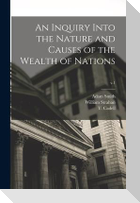 An Inquiry Into the Nature and Causes of the Wealth of Nations; v.1