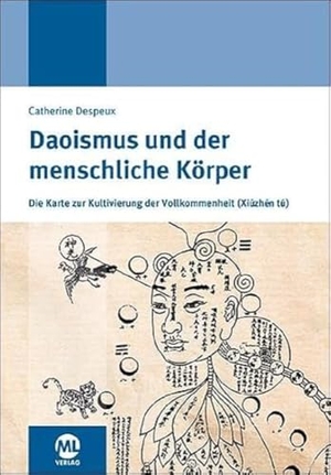 Despeux, Catherine / Nicolaus Bornhorn. Daoismus und der menschliche Körper - Die Karte zur Kultivierung der Vollkommenheit. mgo fachverlage, 2021.