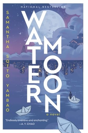 Sotto Yambao, Samantha. Water Moon - A Novel. Random House, 2025.