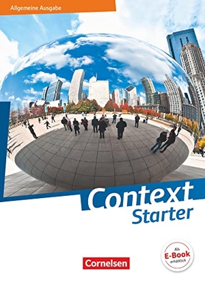 Bamber, Graham Carl / Bartscherer, Irene et al. Context Starter - Allgemeine Ausgabe. Schülerbuch Festeinband. Cornelsen Verlag GmbH, 2018.