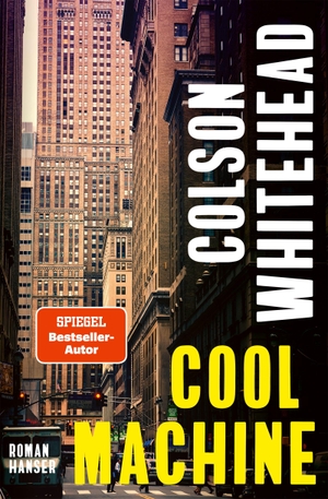 Whitehead, Colson. Cool Machine - Roman. Carl Hanser Verlag, 2026.
